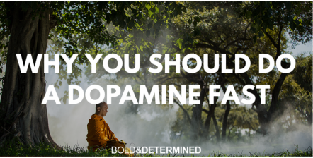 Dopamine Detox and Dopamine Fasting